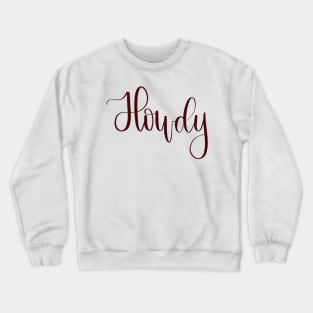 Maroon Script Howdy Crewneck Sweatshirt